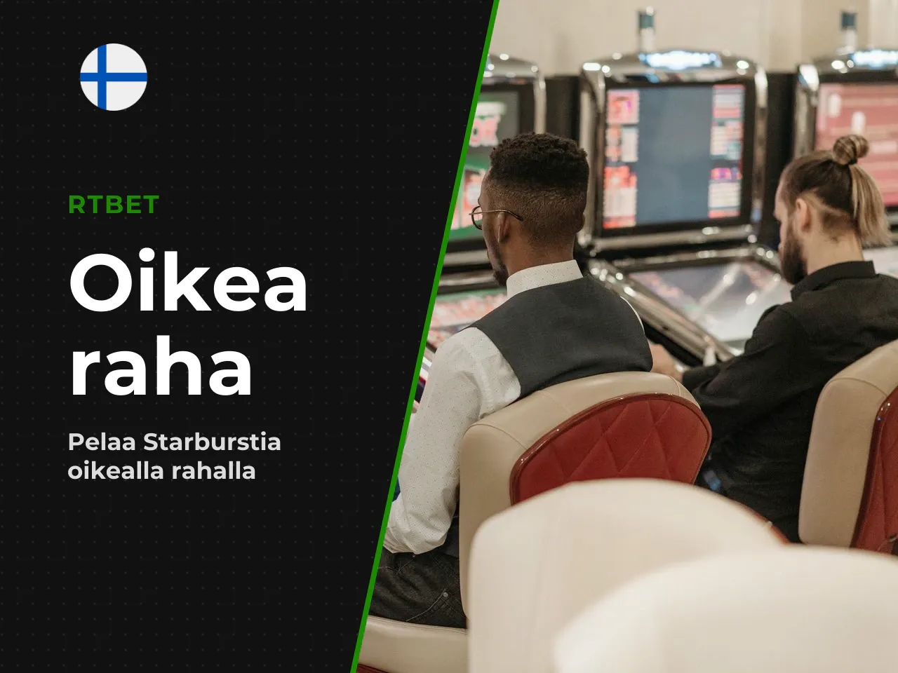 Mikä muuttuu, kun Starburstia pelataan oikealla