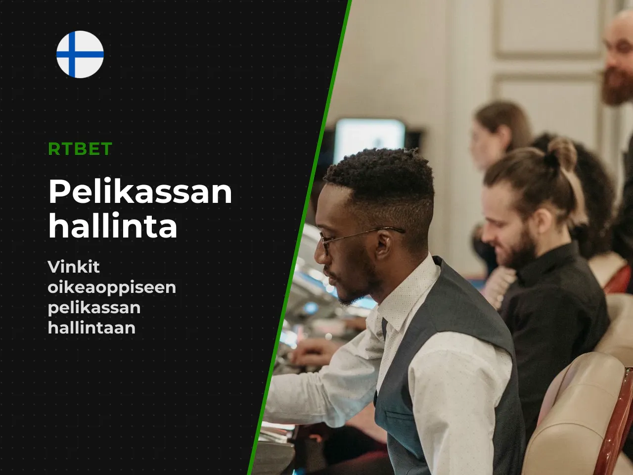 Suosittelemme vähintään 300 500-kertaisen pelikassan varaamista